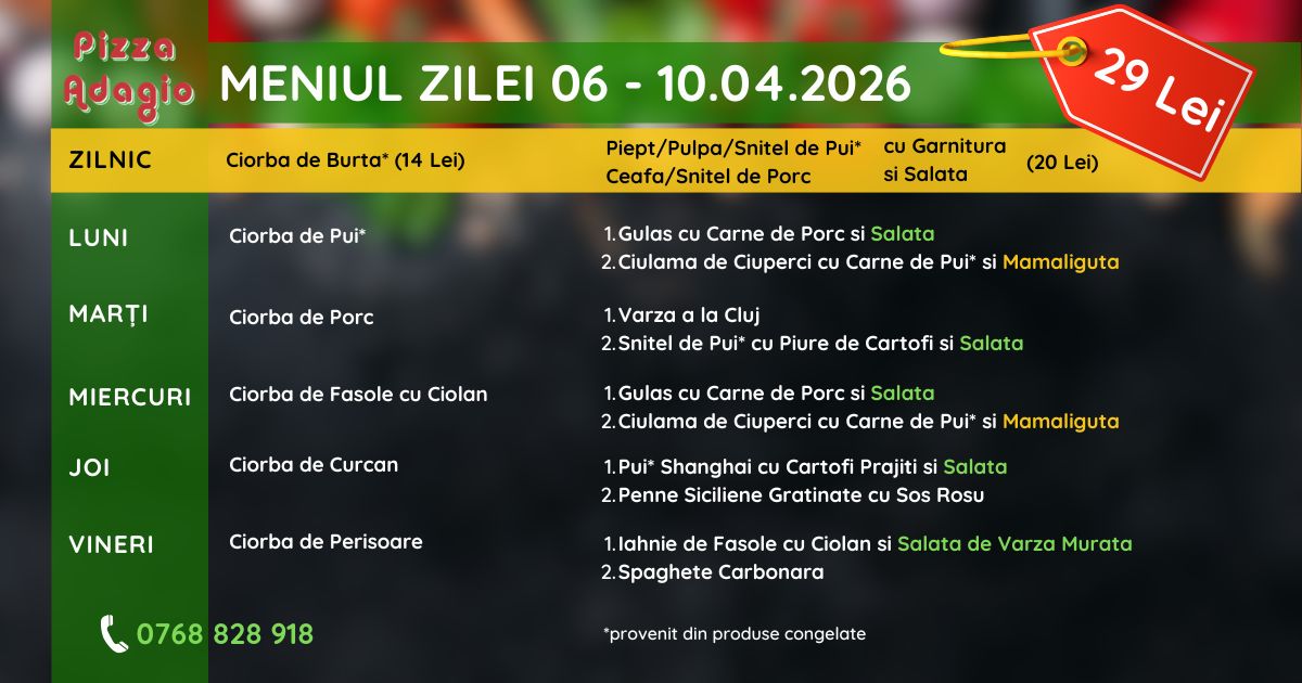 Meniul Zilei Livrare Slatina 06-10.04.2026: 2 Ciorbe (una de burta) si mai multe Feluri Principale, la alegere